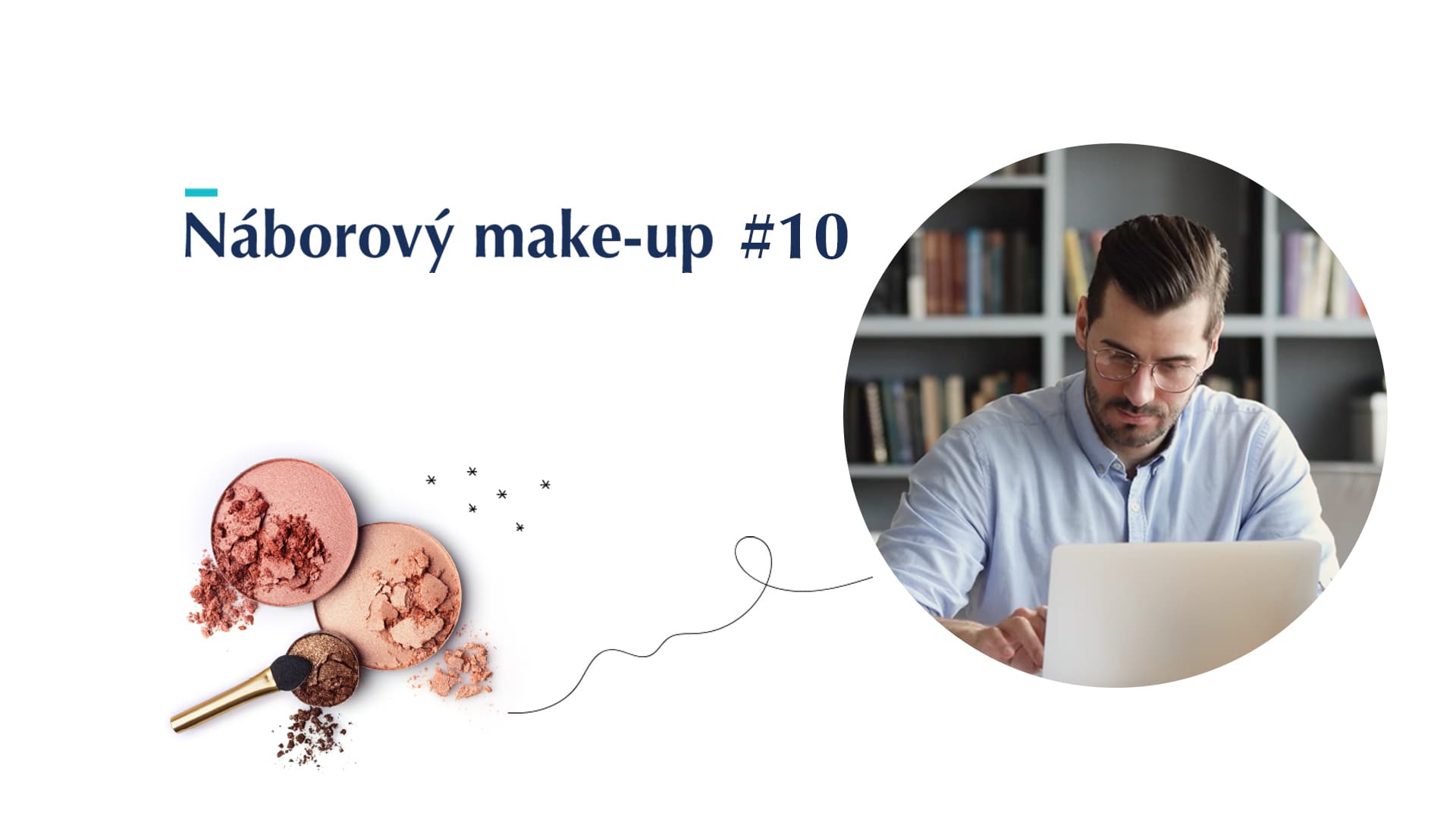 Náborový make-up #10: Víte, kdy se hodí motivační dopis?